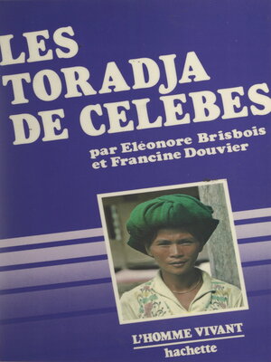 cover image of Les Toradja de Célèbes (Indonésie)